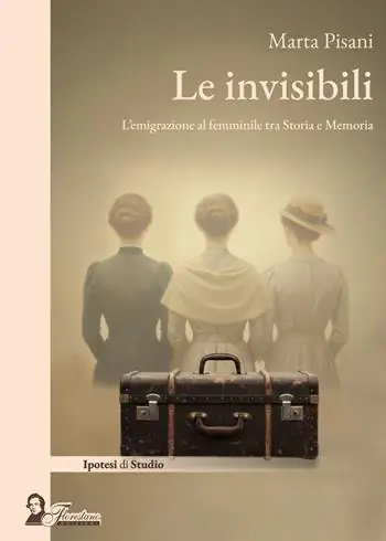 Sconto Le invisibili. L‘emigrazione al femminile tra storia e memoria