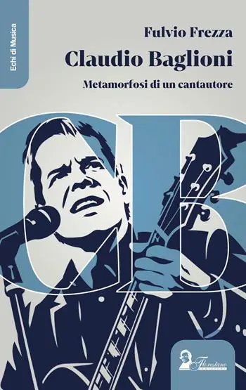 Solo Oggi Claudio Baglioni. Metamorfosi di un cantautore
