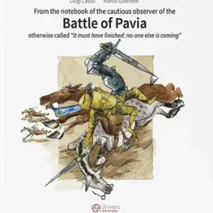 Promozione Esclusiva Battle of Pavia. Otherwise called «It must have finished no-one else is coming»