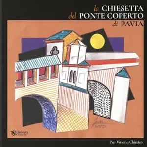 Consegna Rapida La chiesetta del Ponte Coperto di Pavia
