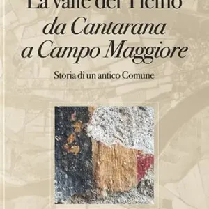 La valle del Ticino da Cantarana a Campo Maggiore. Storia di un antico comune Ultimissimo Modello