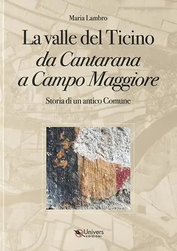 La valle del Ticino da Cantarana a Campo Maggiore. Storia di un antico comune Ultimissimo Modello