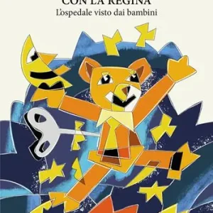 Direttamente Dal Produttore Girotondo con la regina. L‘ospedale visto dai bambini. Ediz. speciale
