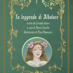 Occasione Imperdibile La leggenda di Albaluce. Ediz. illustrata