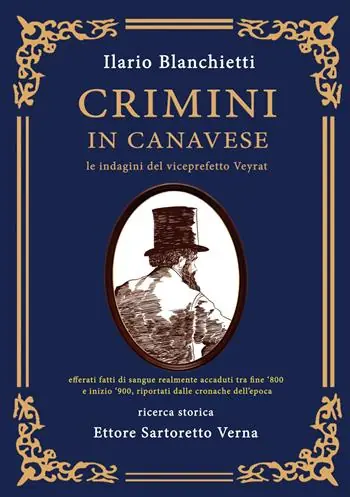 Economico Crimini in Canavese. Le indagini del viceprefetto Veyrat