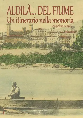 Ultimissimo Modello Aldilà del fiume. Un itinerario della memoria