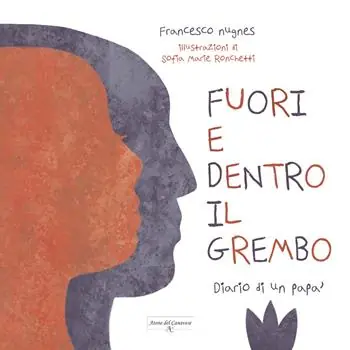 Sconto Fuori e dentro il grembo. Diario di un papà. Ediz. illustrata
