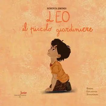 Leo, il piccolo giardiniere. Ediz. illustrata Prezzo Scontato