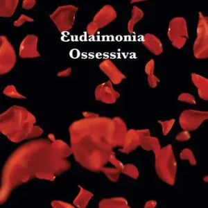 Eudaimonìa ossessiva Prezzo Ridotto