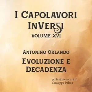 Offerta Speciale Evoluzione e decadenza. I Capolavori InVersi. Vol. 16