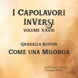 Come una milonga. I Capolavori InVersi. Vol. 28 Offerta Lampo