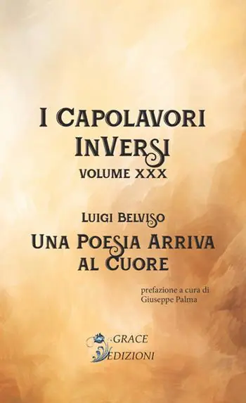 Più Venduto Una poesia arriva al cuore. I Capolavori InVersi. Vol. 30