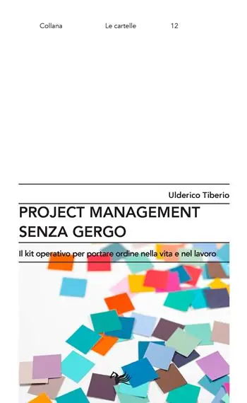 Esclusivo Project management senza gergo. Il kit operativo per portare ordine nella vita e nel lavoro