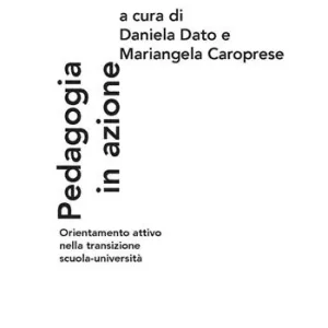 Pedagogia in azione. Orientamento attivo nella transizione scuola-università Direttamente Dal Produttore