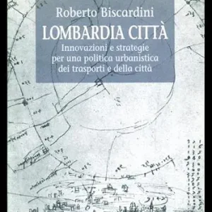 Lombardia città. Innovazioni e strategie per una politica urbanistica dei trasporti e della città Promo Stagionale