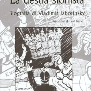 Prezzo Scontato La destra sionista. Biografia di Vladimir Jabotinski