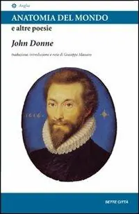 Novità Anatomia del mondo e altre poesie. Testo inglese a fronte