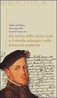 Spedizione Espresso Gli archivi della Santa Sede come fonti per la storia dell‘Europa asburgica