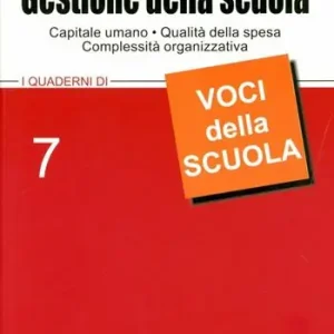 Gestione della scuola. Capitale umano, qualità della spesa complessità organizzativa Più Venduto
