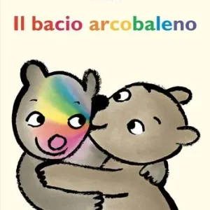 Il bacio arcobaleno. Le avventure di Tato e Nanà. Ediz. a colori Prezzo Ridotto