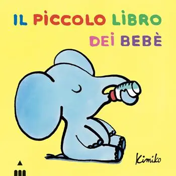 Il piccolo libro dei bebé. Ediz. a colori Più Venduto