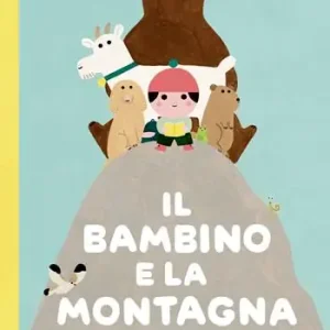 Offerta Del Giorno Il bambino e la montagna. Ediz. a colori