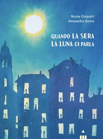 Ultime Pezzi Quando la sera la luna ci parla. Ediz. a colori