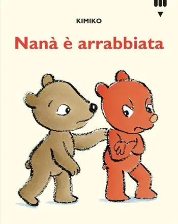 Nanà è arrabbiata. Le avventure di Tato e Nanà. Ediz. a colori Ultime Pezzi