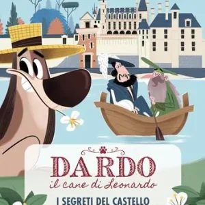 Promozione Esclusiva Segreti del castello. Dardo il cane di Leonardo. Vol. 3