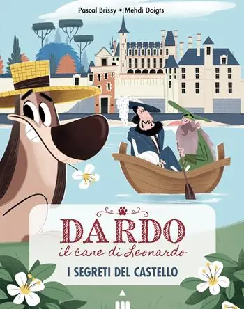 Promozione Esclusiva Segreti del castello. Dardo il cane di Leonardo. Vol. 3