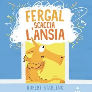 Consegna Rapida Fergal scaccia l‘ansia. Ediz. a colori