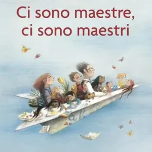 Ci sono maestre, ci sono maestri. Ediz. a colori Bestseller
