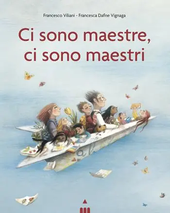 Ci sono maestre, ci sono maestri. Ediz. a colori Bestseller