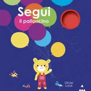 Offerta Lampo Segui il palloncino. Ediz. a colori