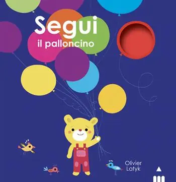 Offerta Lampo Segui il palloncino. Ediz. a colori