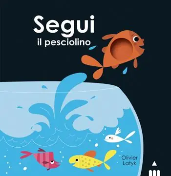 Ultimissimo Modello Segui il pesciolino. Ediz. a colori