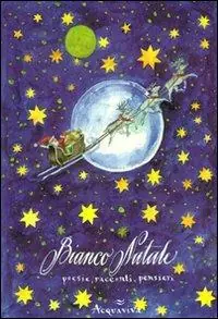 Bianco Natale. Poesie, racconti, pensieri Sconto