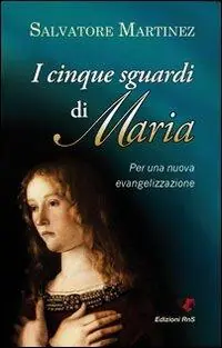 Economico Cinque sguardi di Maria. Per una nuova evangelizzazione