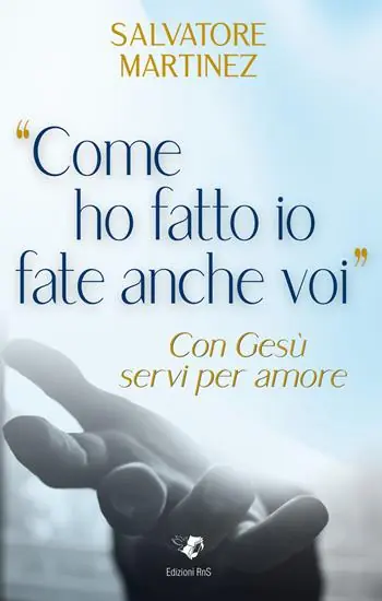 «Come ho fatto io fate anche voi». Con Gesù servi per amore Compra Oggi Stesso