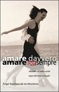 Amare davvero, amare per sempre. Riflessioni sull‘anello nuziale segno di amore coniugale Spedizione Espresso