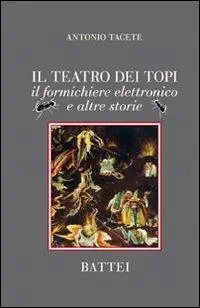 Occasione Imperdibile Il teatro dei topi. Il formichiere elettronico e altre storie