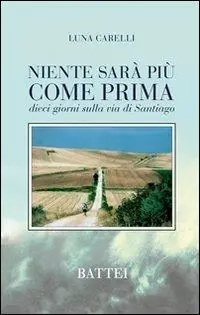Vendita Finale Niente sarà più come prima. Dieci giorni sulla via di Santiago