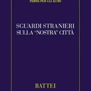 Acquista Ora Sguardi stranieri sulla «nostra» città