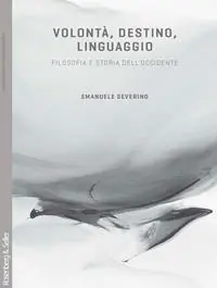 Occasione Volontà, destino, linguaggio. Filosofia e storia dell‘Occidente