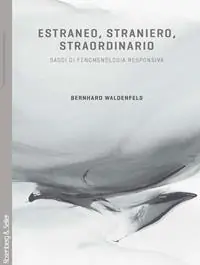 Super Prezzo Estraneo, straniero, straordinario. Saggi di fenomenologia responsiva