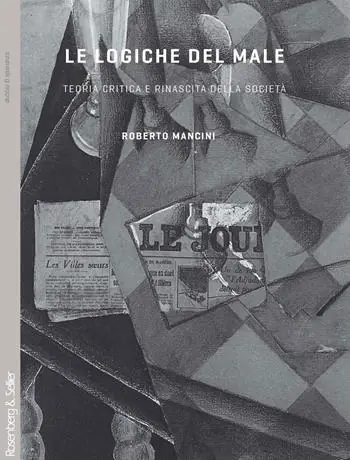 Reso Gratuito Le logiche del male. Teoria critica e rinascita della società