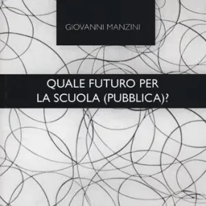 Ultimissimo Modello Quale futuro per la scuola (pubblica)?