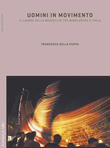 Prezzo Di Fabbrica Uomini in movimento. Il lavoro della maschilità fra Bangladesh e Italia