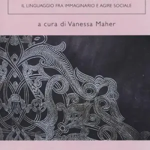 Dalle parole ai fatti. Il linguaggio fra immaginario e agire sociale Must-Have