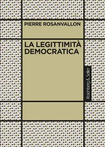 Ultime Pezzi La legittimità democratica. Imparzialità, riflessività, prossimità